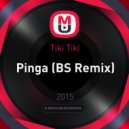 Tiki Tiki - Pinga (BS Remix)