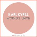 Karl Kyrill - Working Class (Original Mix)