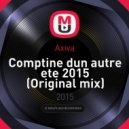 Axiva - Comptine dun autre ete 2015