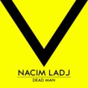 Nacim Ladj - Dead Man (Original Mix)