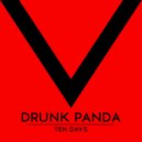 Drunk Panda - Ten Days