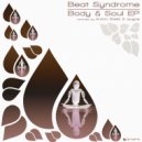 Beat Syndrome, Anton Stellz - Body & Soul (Anton Stellz Remix)