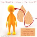 Ale Castro, Andy Soemers - Noises In My Head (Andy Soemers Remix)