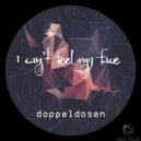 Doppeldosen - I Can't Feel My Face