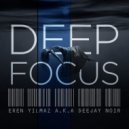 Eren Yılmaz a.k.a Deejay Noir - Deep Focus ()