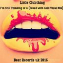 Little Clubthing - I'm Still Thinking of U