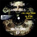 Emir Hazir, Jason Mills, Israel Toledo - Machismo (Israel Toledo Remix)