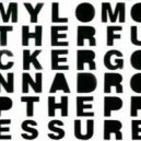 Mylo - Drop The Preassure