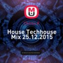 Chriss K - House Techhouse Mix 25.12.2015 ()