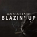 Cody Holmes & Kovan - Blazin\' Up (Original Mix)