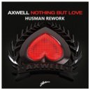 Axwell & Ingrosso - Nothing But Love