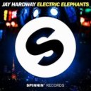 Jay Hardway - Electric Elephants (Vibe Remix)