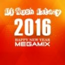 Dj Rush Extazy - Happy New Year 2016 (MegaMix)