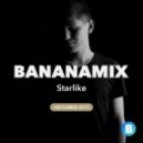 Starlike - Bananamix (December 2015) (FULL MIX)