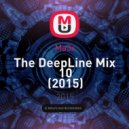 Ma3x - The DeepLine Mix 10 (2015)