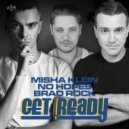 Misha Klein, No Hopes feat. Brad Rock - Get Ready