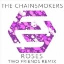 The Chainsmokers feat. Rozes - Roses (Two Friends Remix)