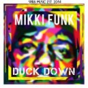 Mikki Funk - Duck Down (Original Mix)