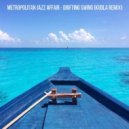 Metropolitan Jazz Affair - Drifting Swing (Kudla Remix)