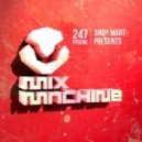 Andy Mart - Mix Machine 247 (3 Dec 2015)