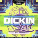 Dickin, Hate N Beanz - Load (Hate N Beanz Remix)