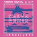 Martin Solveig & GTA - Intoxicated (Salva Remix) (Salva Remix)