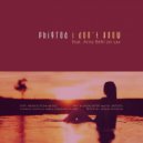 Phigroa, Arno Behl - I Don't Know (feat. Arno Behl)