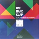 One Hand Clap - Glitch Woman