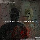 Dev Bhandari - Back To The Drawing Board (Original Mix)