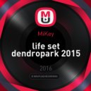 MiKey - life set dendropark 2015 ()