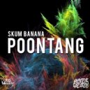 Skum Banana - Poontang