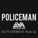 Eva Simons ft. Konshens vs Kolya Funk, Eddie G, Slider & Magnit - Policeman (SCVTCHISBVCK Mash Up)