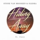 Stone Van Brooken & Oleska Ft. Cozy - Hiding Away (Original Mix)