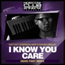 Matvey Emerson & Stephen Ridley - I Know You Care