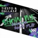 Tiësto & DallasK - Show Me (Revolvr Booty Flip)