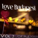 onlyDave - Love Budapest vol. 3 (session)