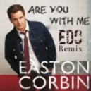 Easton Corbin - Are You With Me