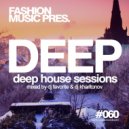 DJ Favorite & DJ Kharitonov - Deep House Sessions #060 ()