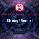 R3hab & KSHMR - Strong (Dj Skan & Dj Max Afonin Remix)