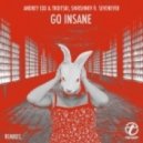 Andrey Exx, Troitski & Shirshnev - Go Insane (Base on & Jean Bacarreza Remix)