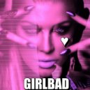 GirlBad & Pauchina - Blaze GirlBad ()
