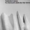 Maksim Balan - Nocturnal Habits In The Style Of Deep #01