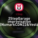 LStep - 2StepGarage improvisation (NumarkCDN22&VestaxVCM004) (NumarkCDN22&VestaxVCM004)