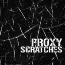 Proxy - Scratches (Original mix)