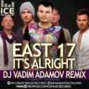 East 17 - It\'s Alright (DJ Vadim Adamov Remix 2016)