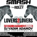 Smash Feat. Ridley - Lovers 2 Lovers (DJ Vadim Adamov Radio Edit)