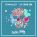 Tiemo Hauer - Ich Drehe Um
