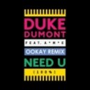 Duke Dumont - Need U (100%) (Ookay Remix)