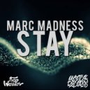 Marc Madness - Stay