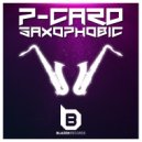 P-CARD - Saxophobic (A 90 STYLE Remix)